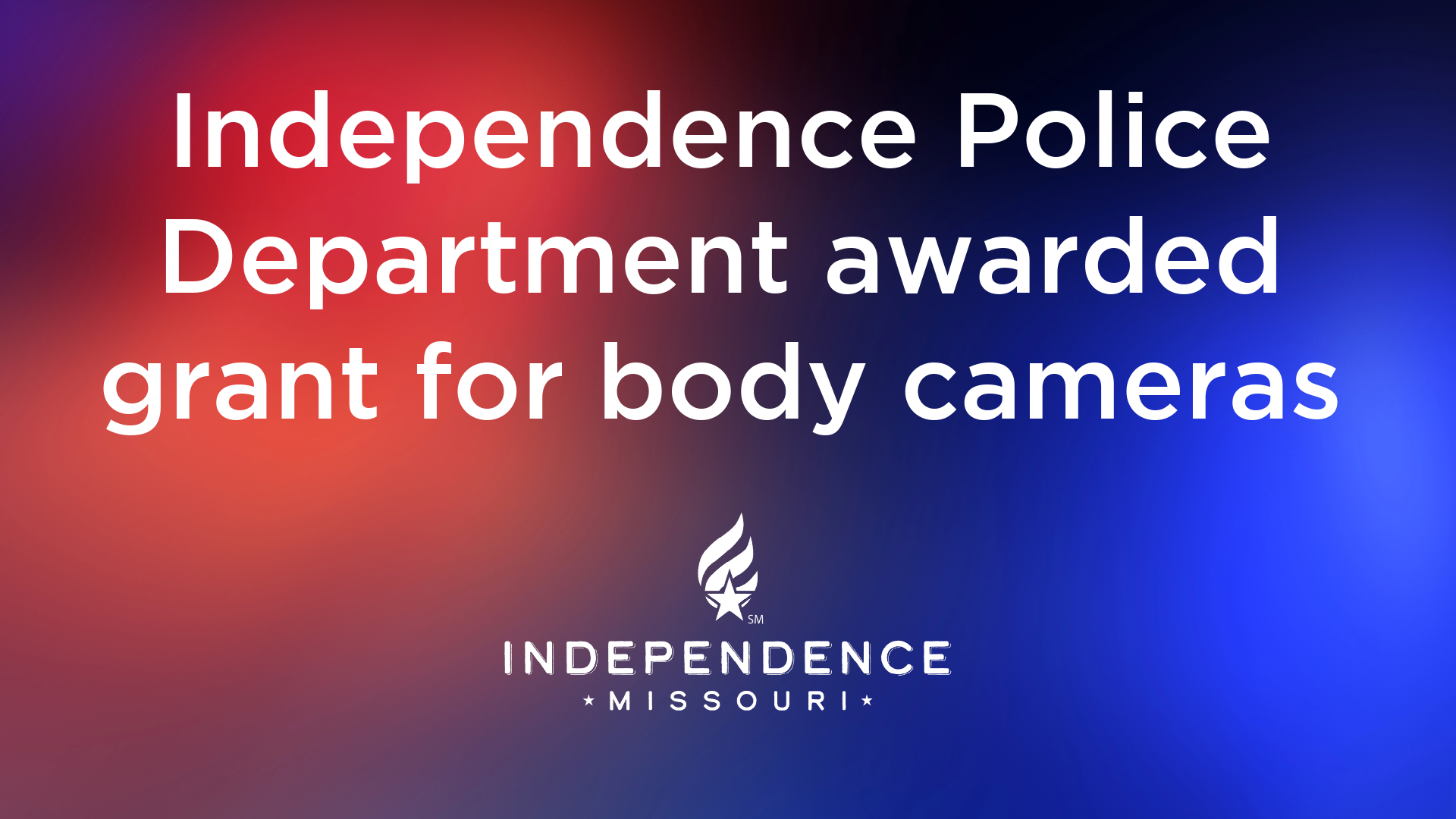 Independence Police Department awarded grant for officer body cameras with red and blue lights blurred behind text. 